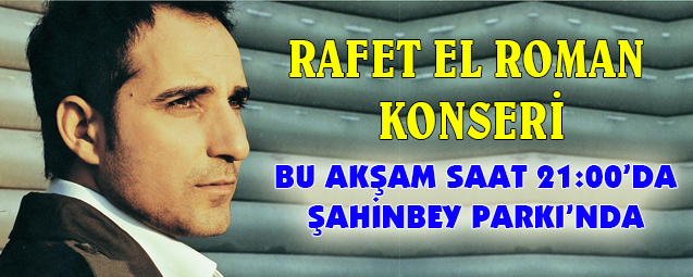 Rafet El Roman Konseri Bu Ak�am