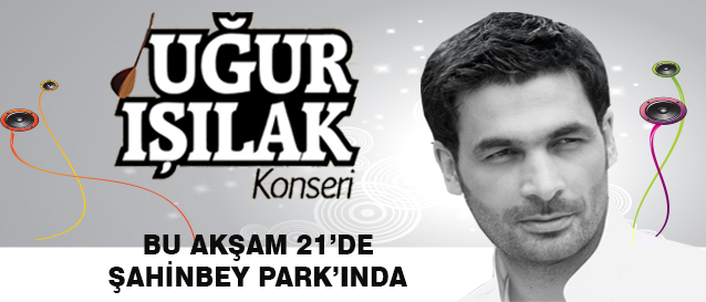 Uur Ilak Bu Akam ahinbey Parknda